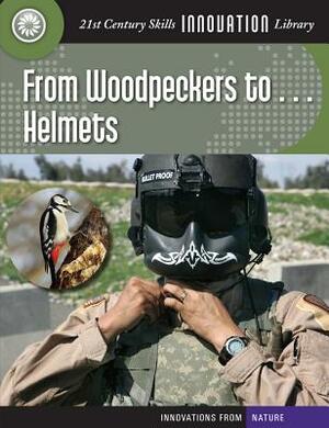 From Woodpeckers To... Helmets by Josh Gregory