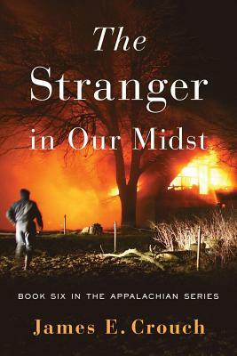 The Stranger in Our Midst by James E. Crouch