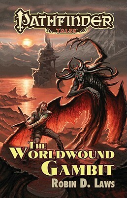The Worldwound Gambit by Robin D. Laws