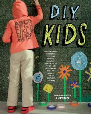 D.I.Y.: Kids by Ellen Lupton, Julia Lupton