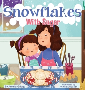 Snowflakes With Sugar by Amelia Griggs