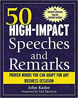 50 High-Impact Speeches and Remarks by John Kador
