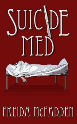 Suicide Med by Freida McFadden