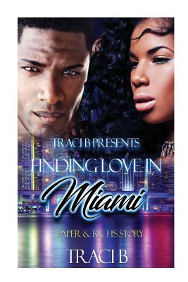 Finding Love in Miami: Paper & Rich's Story by Traci B