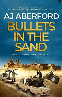 Bullets in the Sand by Aj Aberford