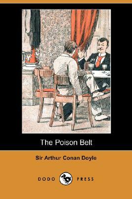 The Poison Belt (Dodo Press) by Arthur Conan Doyle