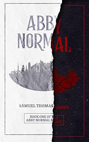 Abby Normal (The Abby Normal Series Book 1) by Samuel Thomas Fraser
