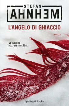 L'Angelo di ghiaccio by Roberta Nerito, Stefan Ahnhem