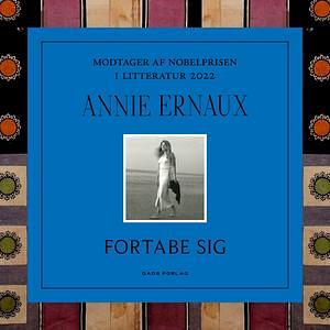 Fortabe sig by Annie Ernaux