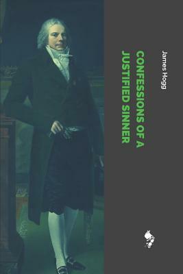 Confessions of a Justified Sinner by James Hogg