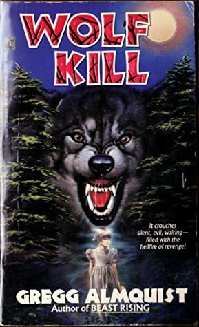 Wolf Kill by Gregg Alquist, Gregg Almquist