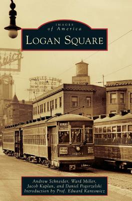 Logan Square by Ward Miller, Jacob Kaplan, Andrew Schneider