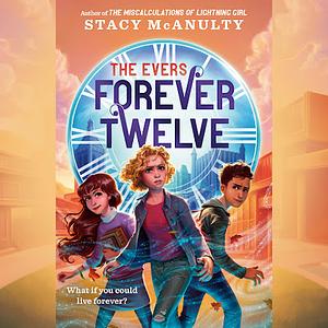 Forever Twelve by Stacy McAnulty