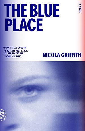 The Blue Place by Nicola Griffith