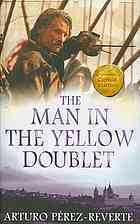 The Man in the Yellow Doublet by Arturo Pérez-Reverte