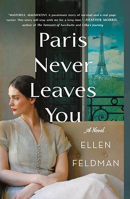 Parisul nu te lasă să uiti by Ellen Feldman