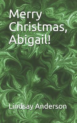 Merry Christmas, Abigail! by Lindsay Anderson