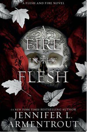 A Fire in the Flesh: A Flesh and Fire Novel by Jennifer L. Armentrout