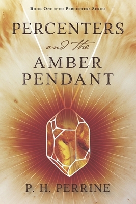 Percenters and the Amber Pendant by P. H. Perrine