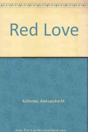 Red Love by Alexandra Kollontai
