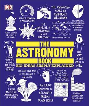 The Astronomy Book: Big Ideas Simply Explained by D.K. Publishing