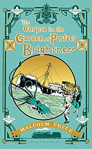 Corpse The Garden Of Perfect Brightness by Malcolm Pryce