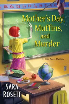 Mother's Day, Muffins, and Murder by Sara Rosett