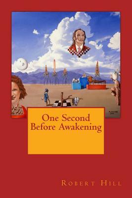 One Second Before Awakening by Robert Hill