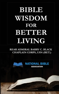 Bible Wisdom for Better Living by Barry C. Black