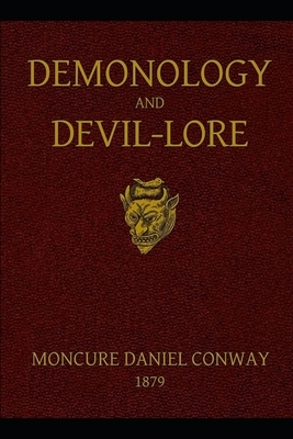 Demonology and Devil-lore - ILLUSTRATED VERSION by Moncure Daniel Conway