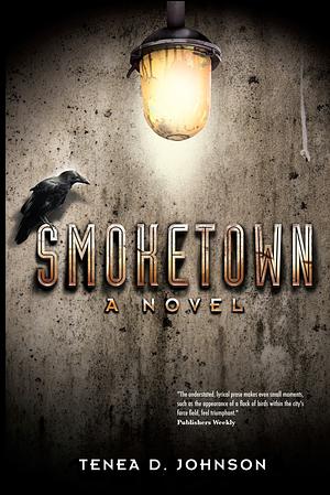 Smoketown by Tenea D. Johnson