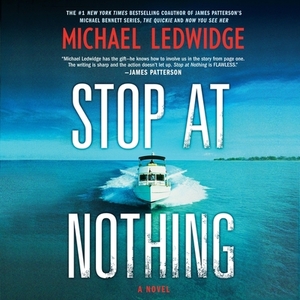 Stop at Nothing by Michael Ledwidge