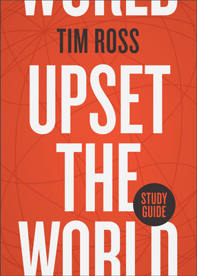 Upset the World Study Guide by Tim Ross