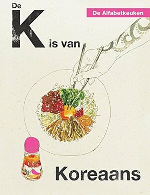 De K is van Koreaans by Rukmini Iyer, Ingrid Hadders, Juriko Kosaka
