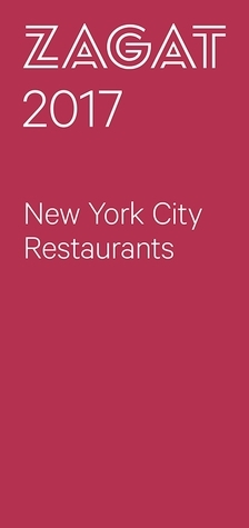 2017 New York City Restaurants (Zagat Survey New York City Restaurants) by Zagat Survey
