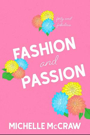 Fashion and Passion by Michelle McCraw