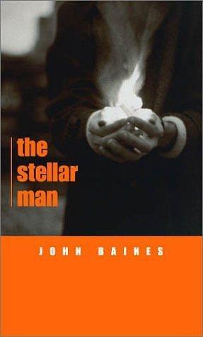 The Stellar Man by John Baines, John Baines