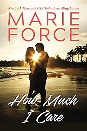 How Much I Care by Marie Force