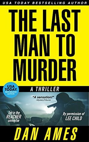 The Last Man to Murder by Dan Ames