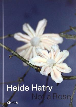 Not a Rose by Heide Hatry, Giovanni Aloi