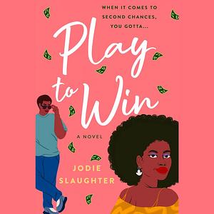 Play to Win by Jodie Slaughter