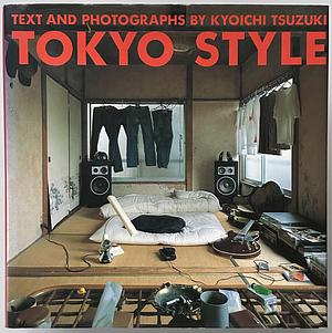 Tokyo Style by Kyoichi Tsuzuki