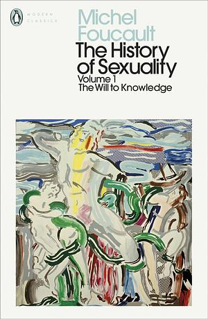 The History of Sexuality, Volume 1: The Will to Knowledge by Michel Foucault