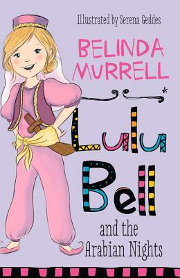 Lulu Bell and the Arabian Nights by Belinda Murrell