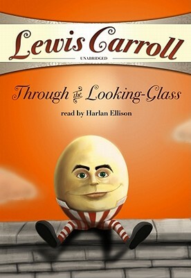 Through the Looking-Glass by Lewis Carroll