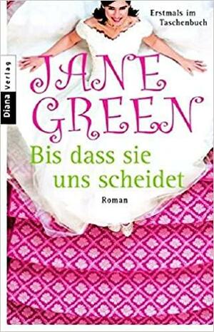 Bis dass sie uns scheidet by Jane Green