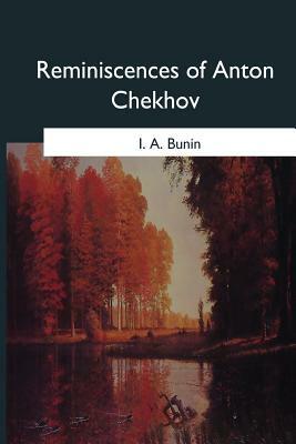 Reminiscences of Anton Chekhov by I. A. Bunin