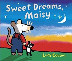 Sweet Dreams, Maisy by Lucy Cousins