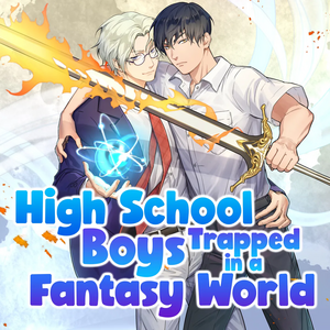 High School Boys Trapped in a Fantasy World by Seru