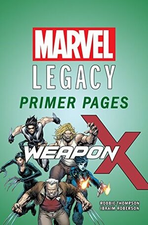 Weapon X - Marvel Legacy Primer Pages by Robbie Thompson, Ibraim Roberson